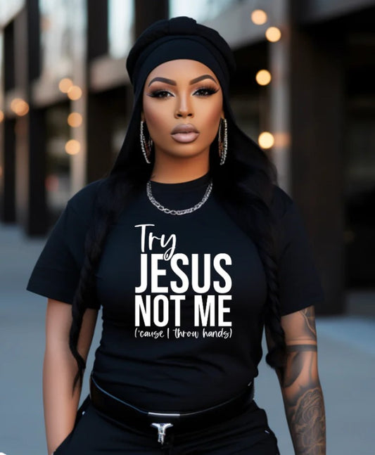 Try Jesus Tee