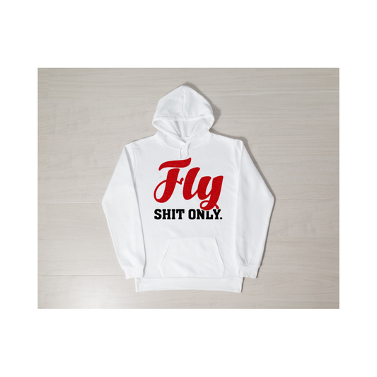Fly Sh*t Only Hoodie