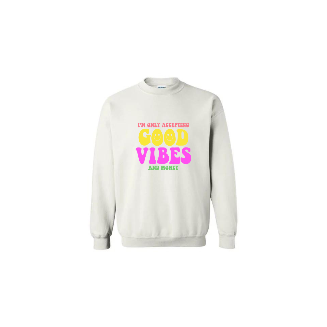 Good Vibes and Money Sweatshirt