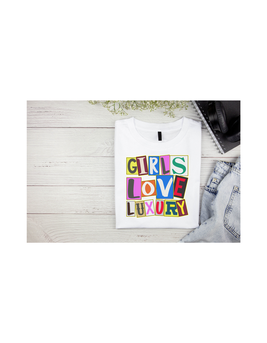 Girls Love Luxury Tee