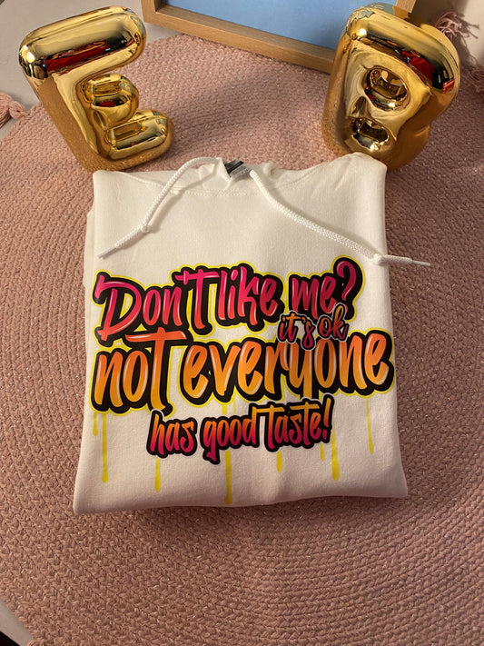 Don't Like Me Hoodie